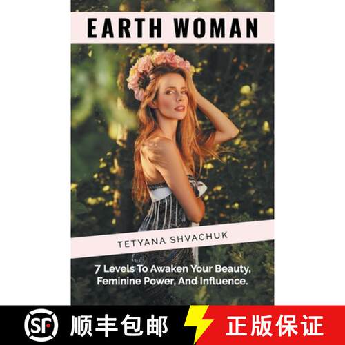 【3-4周达】Earth Woman: 7 Levels to Awaken Your Beauty, Feminine Power, and Influence. [9781982236724]