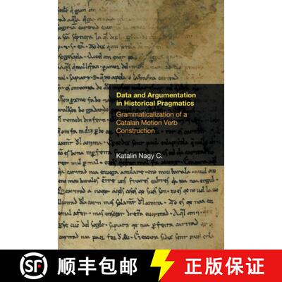 【3-4周达】Data and Argumentation in Historical Pragmatics: Grammaticalization of a Catalan Motion Ve... [9781781797464]