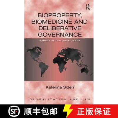 【3-4周达】精装 Bioproperty, Biomedicine, and Deliberative Governance: Patents as Discourse on Life [9780754677383]