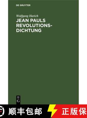 【3-4周达】Jean Pauls Revolutionsdichtung: Versuch Einer Neuen Deutung Seiner Heroischen Romane [9783112649114]