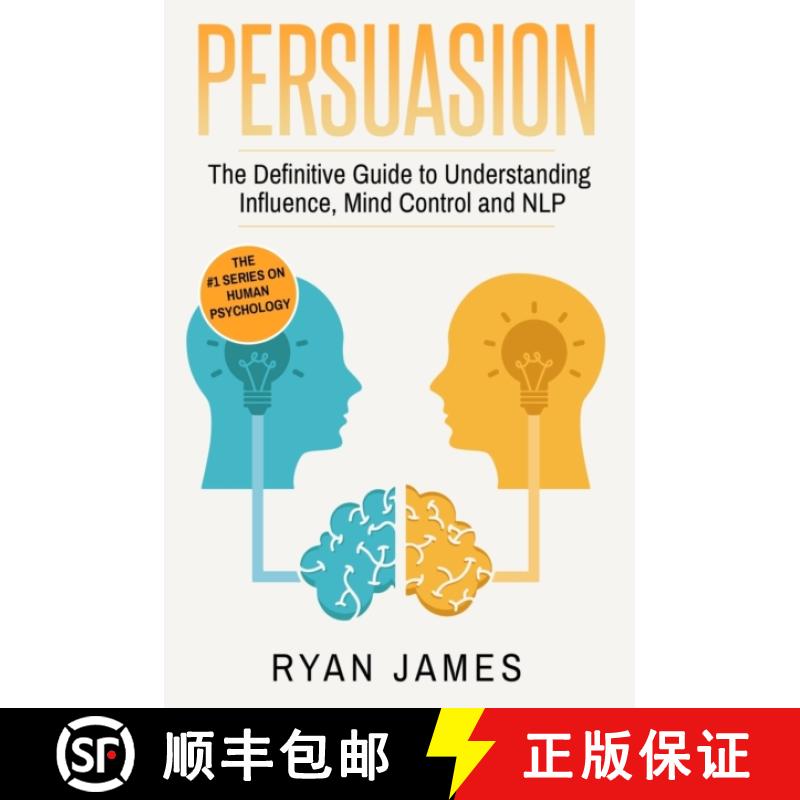 【3-4周达】Persuasion: The Definitive Guide to Understanding Influence, Mindcontrol and NLP (Persuasi... [9781951030827]