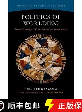 预订 Politics of Worlding: An Anthropological Contribution to Cosmopolitics [9780197801659]