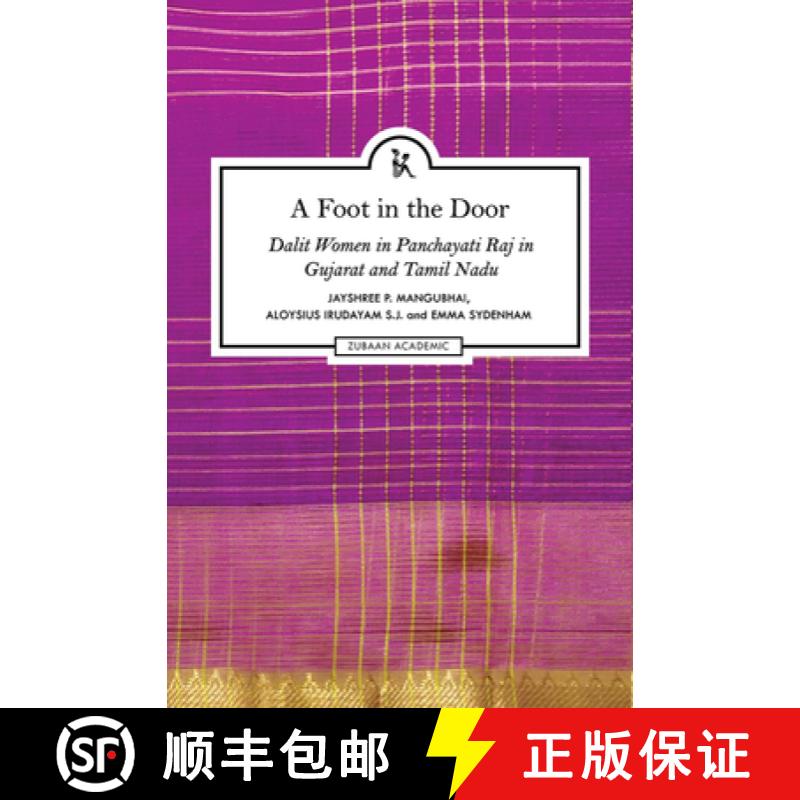 【3-4周达】A Foot in the Door: Dalit Women in Panchayati Raj in Gujarat and Tamil Nadu [9789385932939]