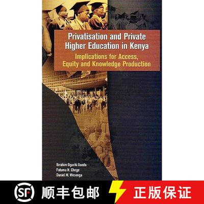 【3-4周达】Privatisation and Private Higher Education in Kenya. Implications for Access, Equity and K... [9782869782181]