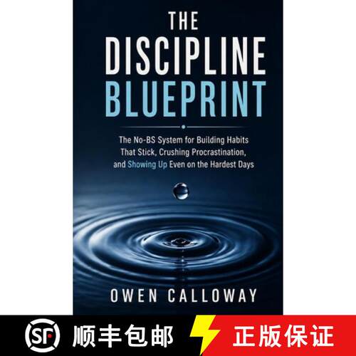 【3-4周达】The Discipline Blueprint: The No-BS System for Building Habits That Stick, Crushing Procra... [9798256153335]