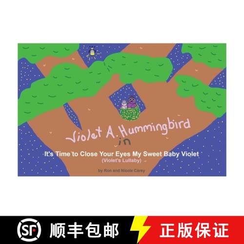 【3-4周达】Violet A. Hummingbird in It's Time to Close Your Eyes My Sweet Baby Violet (Violet's Lullaby) [9781735478814]