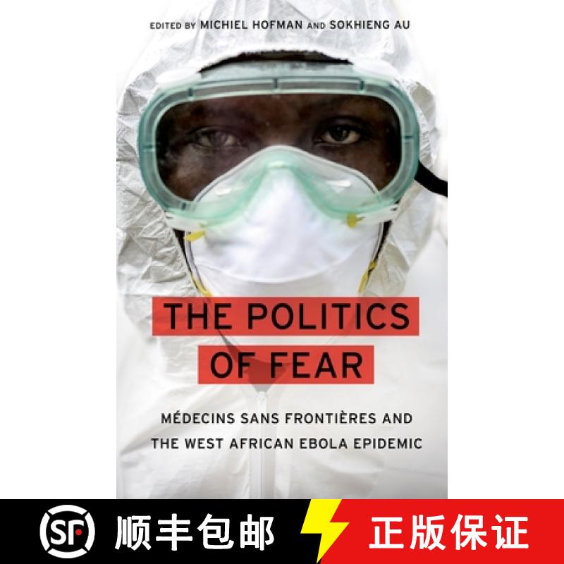 【3-4周达】The Politics of Fear: Mã(c)Decins Sans Frontières and the West African Ebola Epidemic [9780190624477]