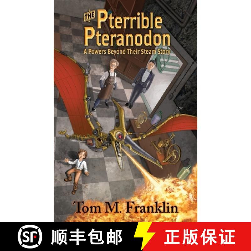 【2-3周达】The Pterrible Pteranodon: A Powers Beyond Their Steam Story [9781952834011]