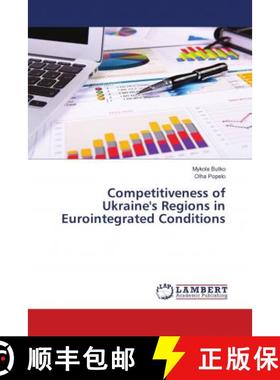 预订 Competitiveness of Ukraine's Regions in Eurointegrated Conditions [9786139898497]