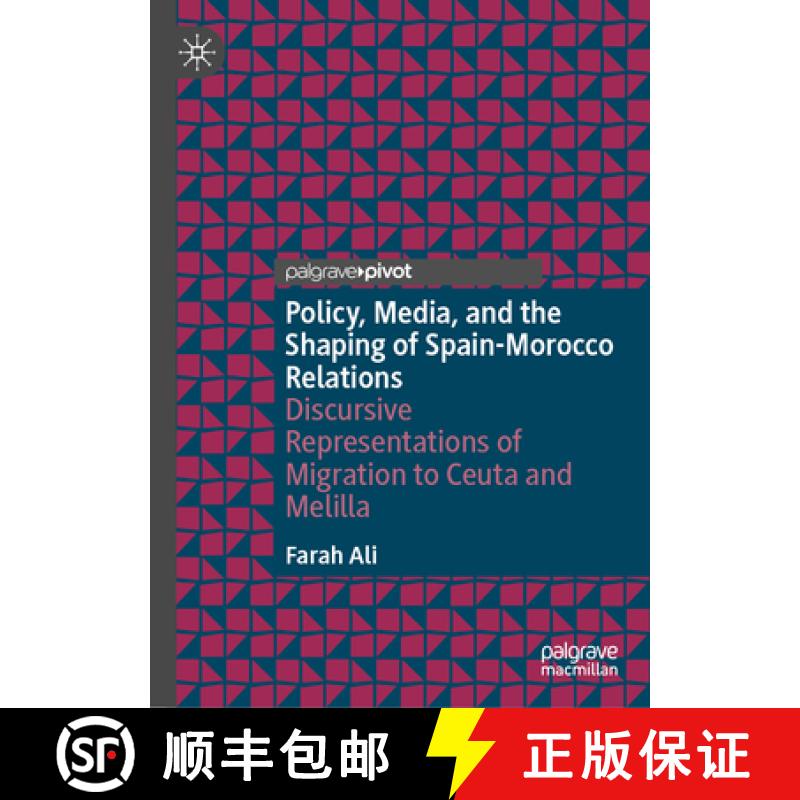 【3-4周达】Policy, Media, and the Shaping of Spain-Morocco Relations: Discursive Representations of M... [9783031640162]