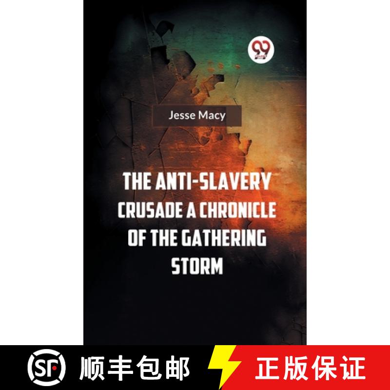 【2-3周达】The Anti-Slavery Crusade A CHRONICLE OF THE GATHERING STORM [9789359324401]