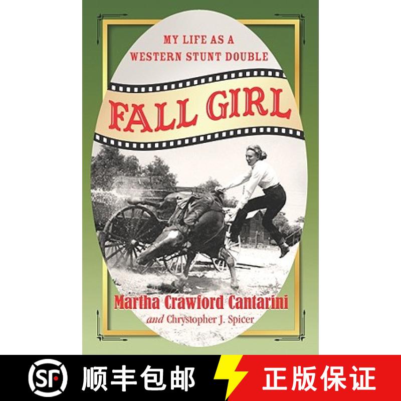 【2-3周达】Fall Girl : My Life as a Western Stunt Double [9780786447534]