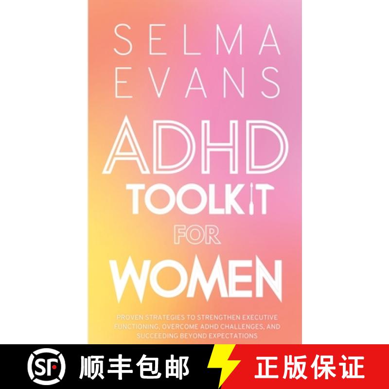 【3-4周达】ADHD Toolkit for Women: Proven Strategies to Strengthen Executive Functioning, Overcome AD... [9791281498617]