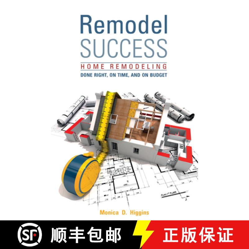 【3-4周达】Remodel Success: Home Remodeling Done Right, On Time and On Budget: Home Remodeling Done R... [9780764354052]