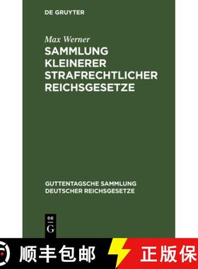 【3-4周达】Sammlung Kleinerer Strafrechtlicher Reichsgesetze: Erganzungsband Zu Der Im J. Guttentag's... [9783111227320]