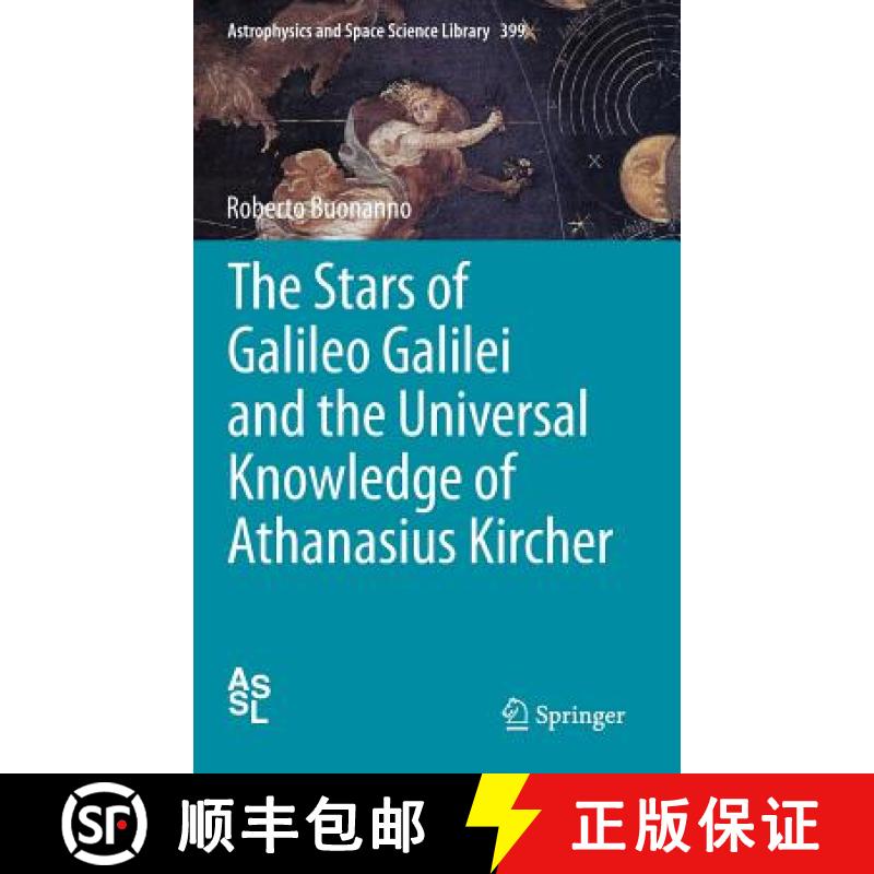 【3-4周达】The Stars of Galileo Galilei and the Universal Knowledge of Athanasius Kircher [9783319002996]