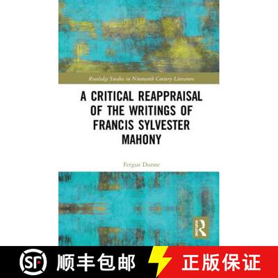 【3-4周达】精装 A Critical Reappraisal of the Writings of Francis Sylvester Mahony [9780367001124]