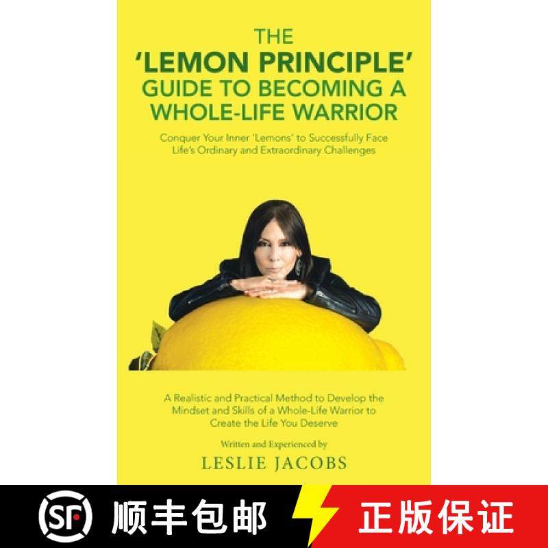 预订 'Lemon Principle' Guide to Becoming a Whole-Life Warrior: Conquer Your Inner 'Lemons' to Success... [9781982232061]