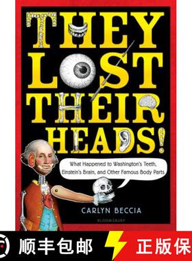 【3-4周达】They Lost Their Heads!: What Happened to Washington's Teeth, Einstein's Brain, and Other F... [9780802737472]