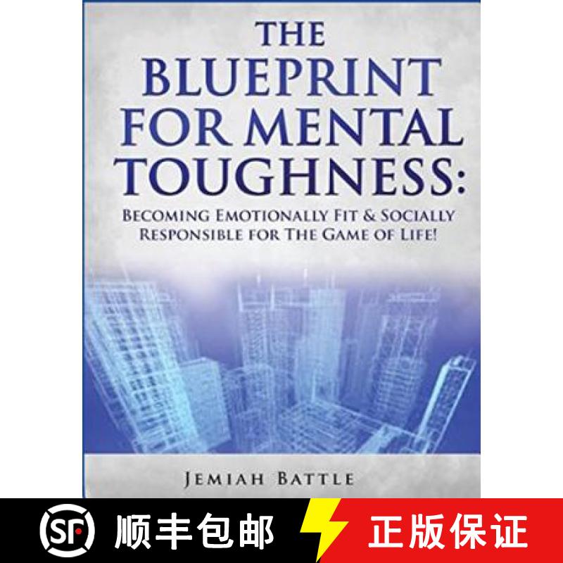 【3-4周达】The BluePrint for Mental Toughness: Becoming Emotionally Fit and Socially Responsible for ... [9780692401545]