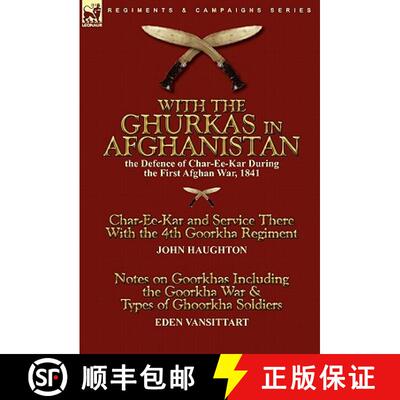 【3-4周达】精装 With the Ghurkas in Afghanistan: the Defence of Char-Ee-Kar During the First Afghan W... [9780857063632]
