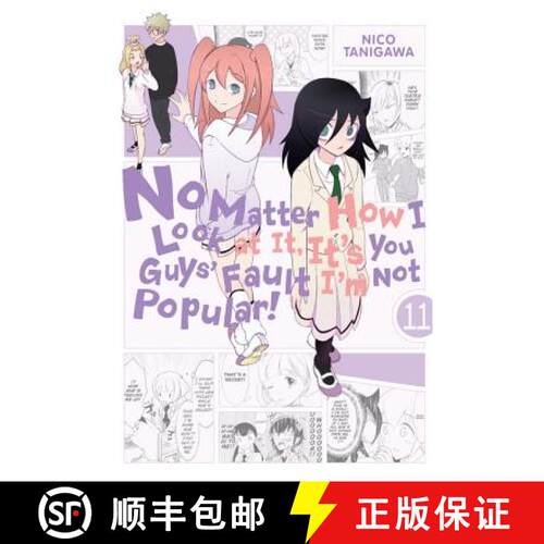 【3-4周达】No Matter How I Look at It, It's You Guys' Fault I'm Not Popular!, Vol. 11: Volume 11 [9780316414128]