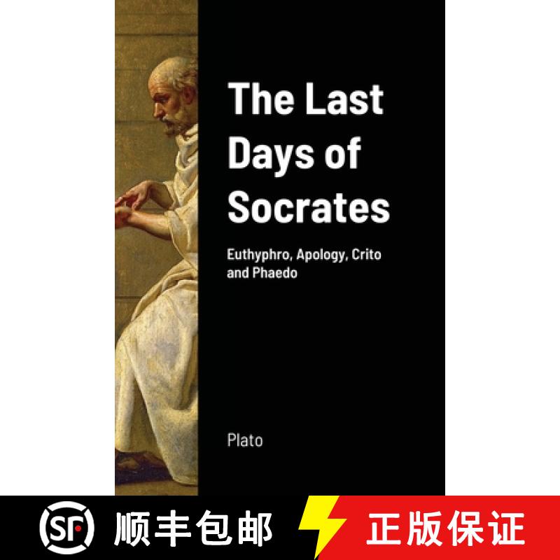 【2-3周达】The Last Days of Socrates: Euthyphro, Apology, Crito and Phaedo [9781716944901]