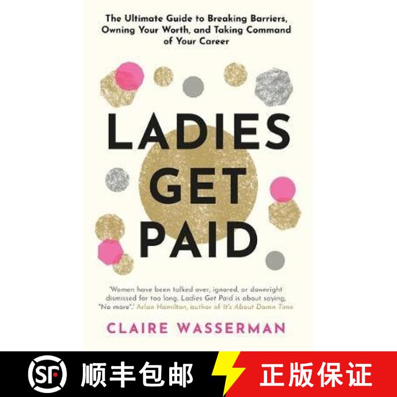 【2-3周达】Ladies Get Paid : Breaking Barriers, Owning Your Worth, and Taking Command of Your Career [9781409192718]