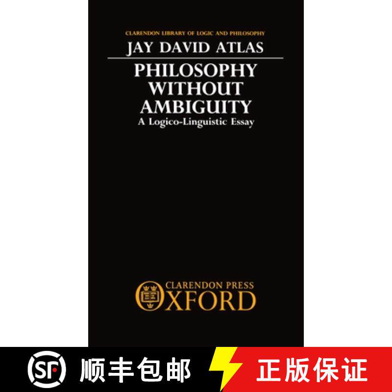 【3-4周达】Philosophy without Ambiguity: A Logico-Linguistic Essay [9780198244547]