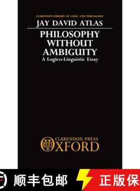 【3-4周达】Philosophy without Ambiguity: A Logico-Linguistic Essay [9780198244547]
