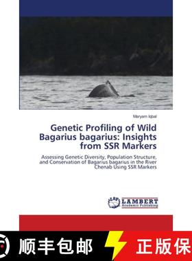 【3-4周达】Genetic Profiling of Wild Bagarius bagarius: Insights from SSR Markers [9786208425395]