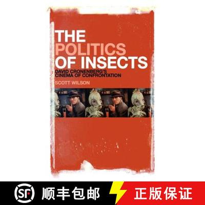 【4周达】The Politics of Insects: David Cronenberg's Cinema of Confrontation [9781441191557]