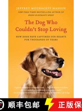 【3-4周达】The Dog Who Couldn't Stop Loving: How Dogs Have Captured Our Hearts for Thousands of Years [9780061771101]