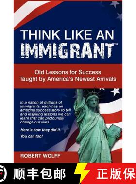 【3-4周达】Think Like an Immigrant--Old Lessons for Success Taught by America's Newest Arrivals [9781937939045]