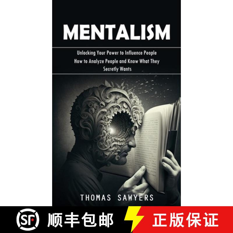 预订 Mentalism: Unlocking Your Power to Influence People (How to Analyze People and Know What They Se... [9781998038558]
