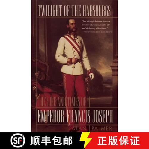 【3-4周达】Twilight of the Habsburgs: The Life and Times of Emperor Francis Joseph [9780871136657]