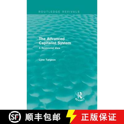 【3-4周达】The Advanced Capitalist System (Routledge Revivals): A Revisionist View [9781138919297]
