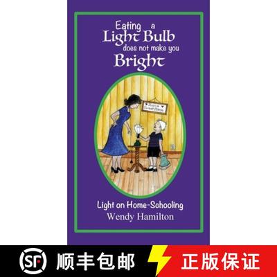 【3-4周达】Eating a Light Bulb does not make you Bright: Light on Home-Schooling [9781925888096]