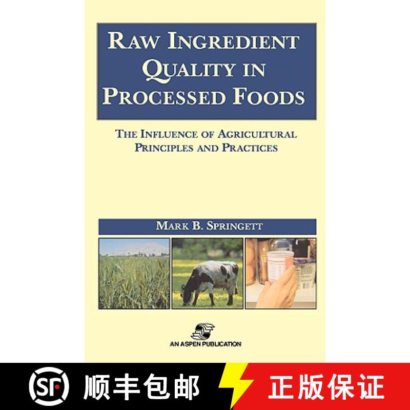 【4周达】Raw Ingredients in the Processed Foods: The Influence of Agricultural Principles and Practices [9780834217690]