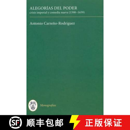 【3-4周达】精装 Alegorias del poder - crisis imperial y comedia nueva (1598-1659): crisis imperial y ... [9781855661868]