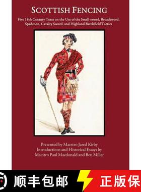 【3-4周达】Scottish Fencing: Five 18th Century Texts on the Use of the Small-sword, Broadsword, Spadr... [9780999056738]