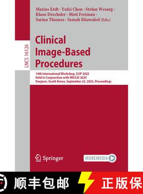 【3-4周达】Clinical Image-Based Procedures: 14th International Workshop, CLIP 2025, Held in Conjuncti... [9783032054784]