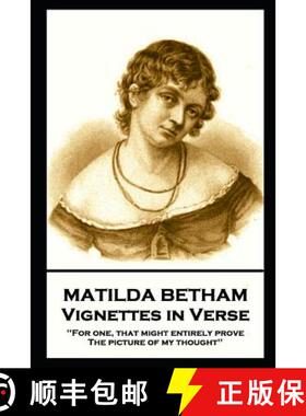 【3-4周达】Matilda Betham - Vignettes in Verses: 'For one, That might entirely prove the picture of m... [9781787804166]
