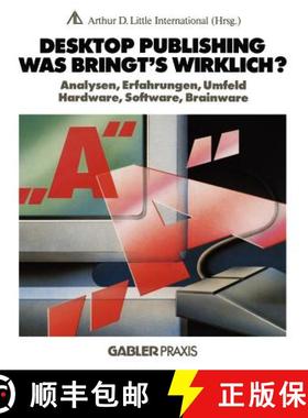 【3-4周达】Desktop Publishing -- Was Bringt's Wirklich?: Analysen, Erfahrungen, Umfeld, Hardware, Sof... [9783409960748]