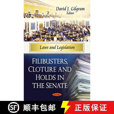 【3-4周达】Filibusters, Cloture and Holds in the Senate [9781617289255]
