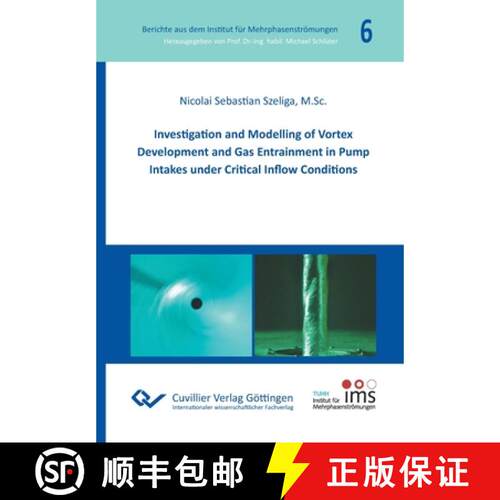 【3-4周达】Investigation and Modelling of Vortex Development and Gas Entrainment in Pump Intakes unde... [9783736971899]