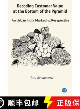 预订 Decoding Customer Value at the Bottom of the Pyramid: An Urban India Marketing Perspective [9781948976114]