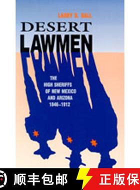 【3-4周达】Desert Lawmen: The High Sheriffs of New Mexico and Arizona, 1846-1912 [9780826317001]