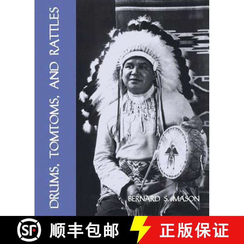 预订 Drums, Tomtoms and Rattles: Primitive Percussion Instruments (Facsimile Reprint) [9781616461621]