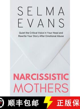 【3-4周达】Narcissistic Mothers: Quiet the Critical Voice in Your Head and Rewrite Your Story After E... [9791281498358]